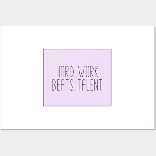 Hard Work Beats Talent - Motivational and Inspiring Work Quotes Posters and Art